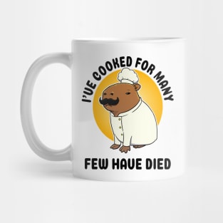 I've cooked for many Few have died Capybara Chef Mug